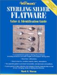 Warman's Sterling Silver Flatware: Value & Identification Guide